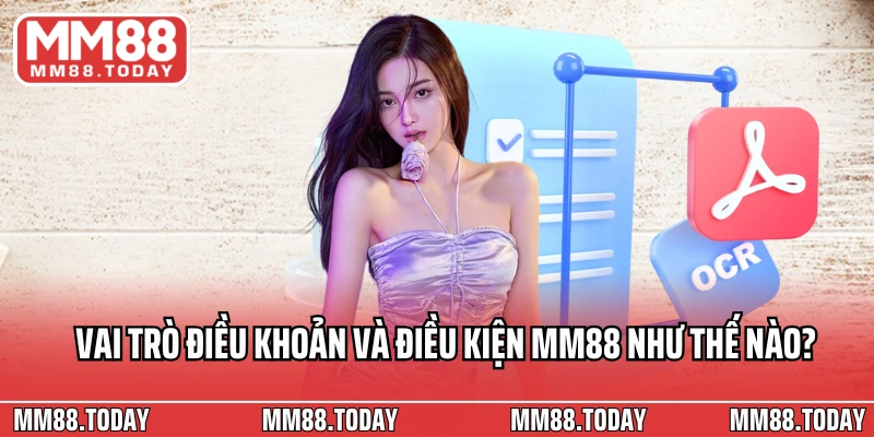 Vai trò điều khoản và điều kiện MM88 như thế nào?